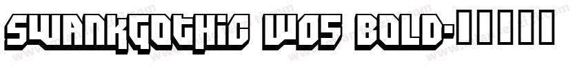 SwankGothic W05 Bold字体转换